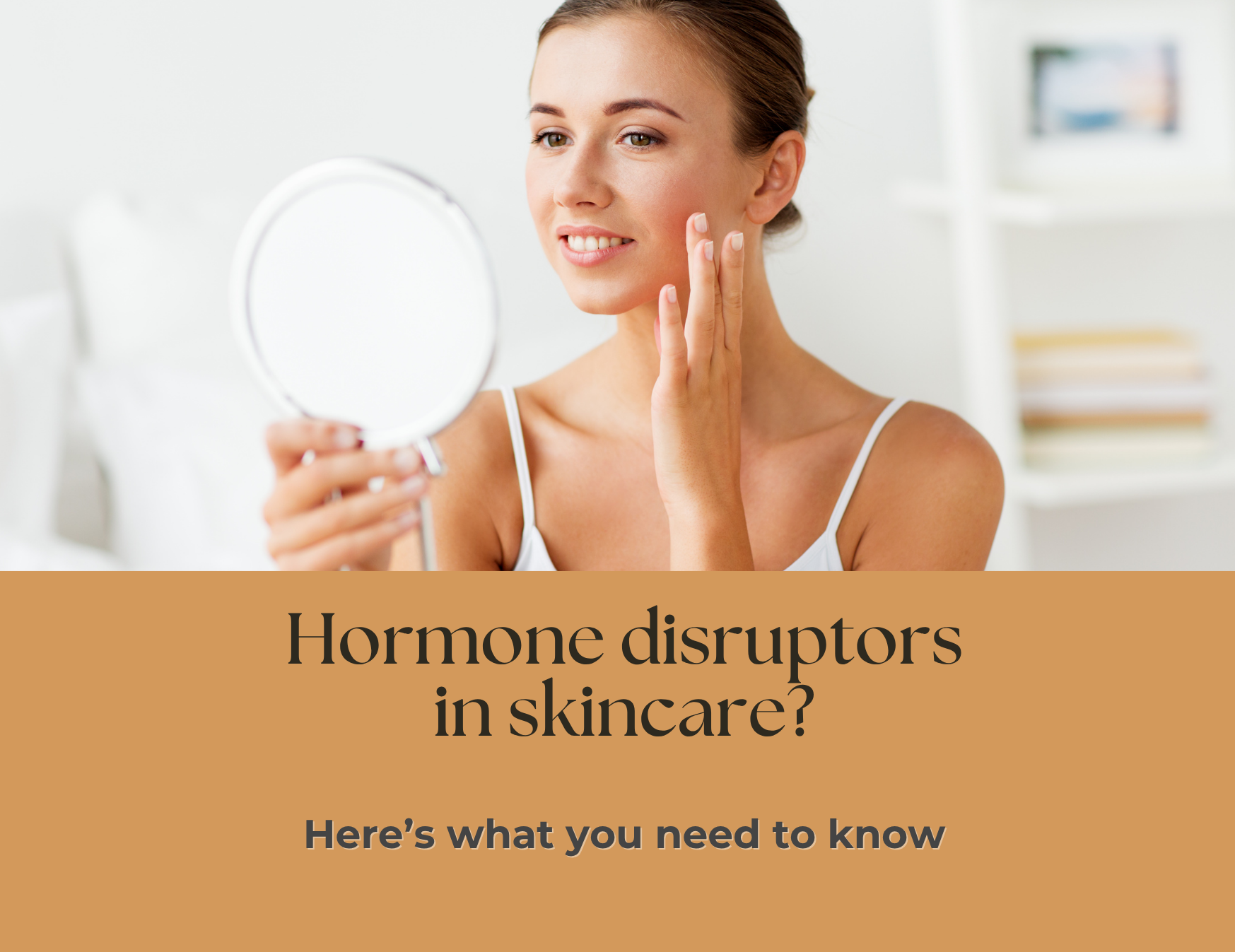 What Are Hormone Disruptors in Skincare—and How to Avoid Them